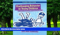 Big Deals  Challenging Behavior in Young Children: Understanding, Preventing and Responding