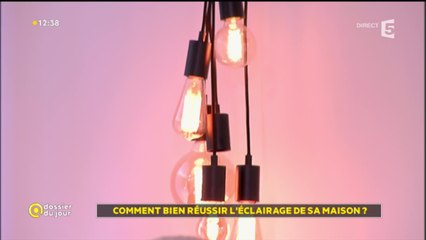Dossier du Jour : Comment bien réussir l'éclairage de sa maison ?