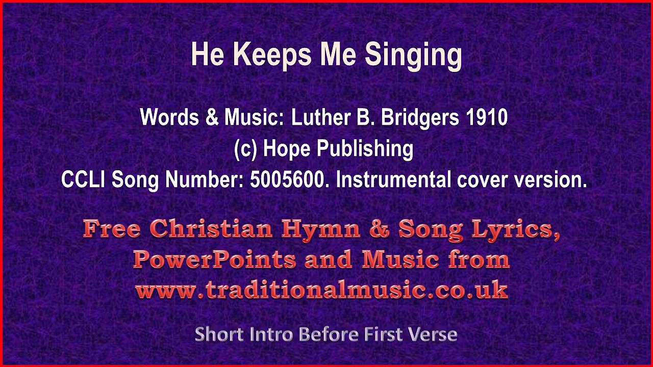 He Keeps Me Singing - Hymn Lyrics & Music
