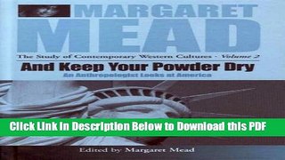 [Read] And Keep Your Powder Dry: An Anthropologist Looks at America (Margaret Mead: The Study of