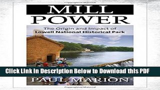 [PDF] Mill Power: The Origin and Impact of Lowell National Historical Park Ebook Online