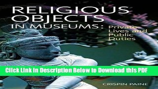 [Read] Religious Objects in Museums: Private Lives and Public Duties Full Online