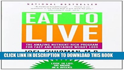 [PDF] Eat to Live: The Amazing Nutrient-Rich Program for Fast and Sustained Weight Loss, Revised