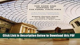 [Read] The Care and Keeping of Cultural Facilities: A Best Practice Guidebook for Museum Facility