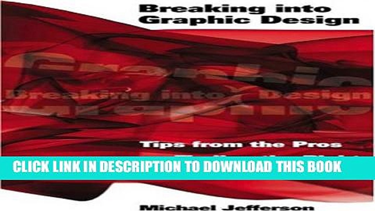 [PDF] Breaking into Graphic Design: Tips from the Pros on Finding the Right Position for You Full