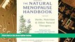Must Have PDF  The Natural Menopause Handbook: Herbs, Nutrition,   Other Natural Therapies  Best