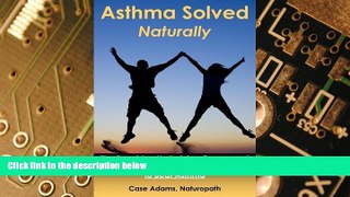 Big Deals  Asthma Solved Naturally: The Surprising Underlying Causes and Hundreds of Natural