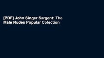 [PDF] John Singer Sargent: The Male Nudes Popular Colection