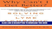 [PDF] Why Can t I Get Better? Solving the Mystery of Lyme and Chronic Disease Popular Colection