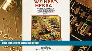 Big Deals  Weiner s Herbal: The Guide to Herb Medicine  Free Full Read Best Seller