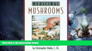 Must Have PDF  Medicinal Mushrooms: An Exploration of Tradition, Healing,   Culture (Herbs and