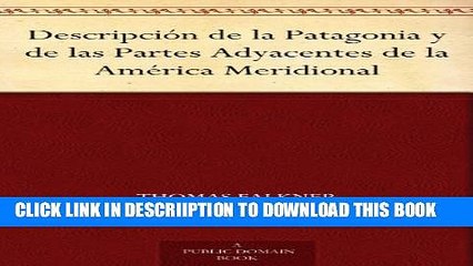 [PDF] DescripciÃ³n de la Patagonia y de las Partes Adyacentes de la AmÃ©rica Meridional (Spanish