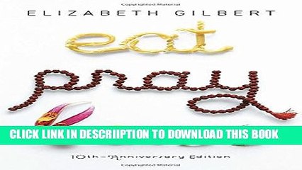 [PDF] Eat, Pray, Love: One Woman s Search for Everything Across Italy, India and Indonesia by