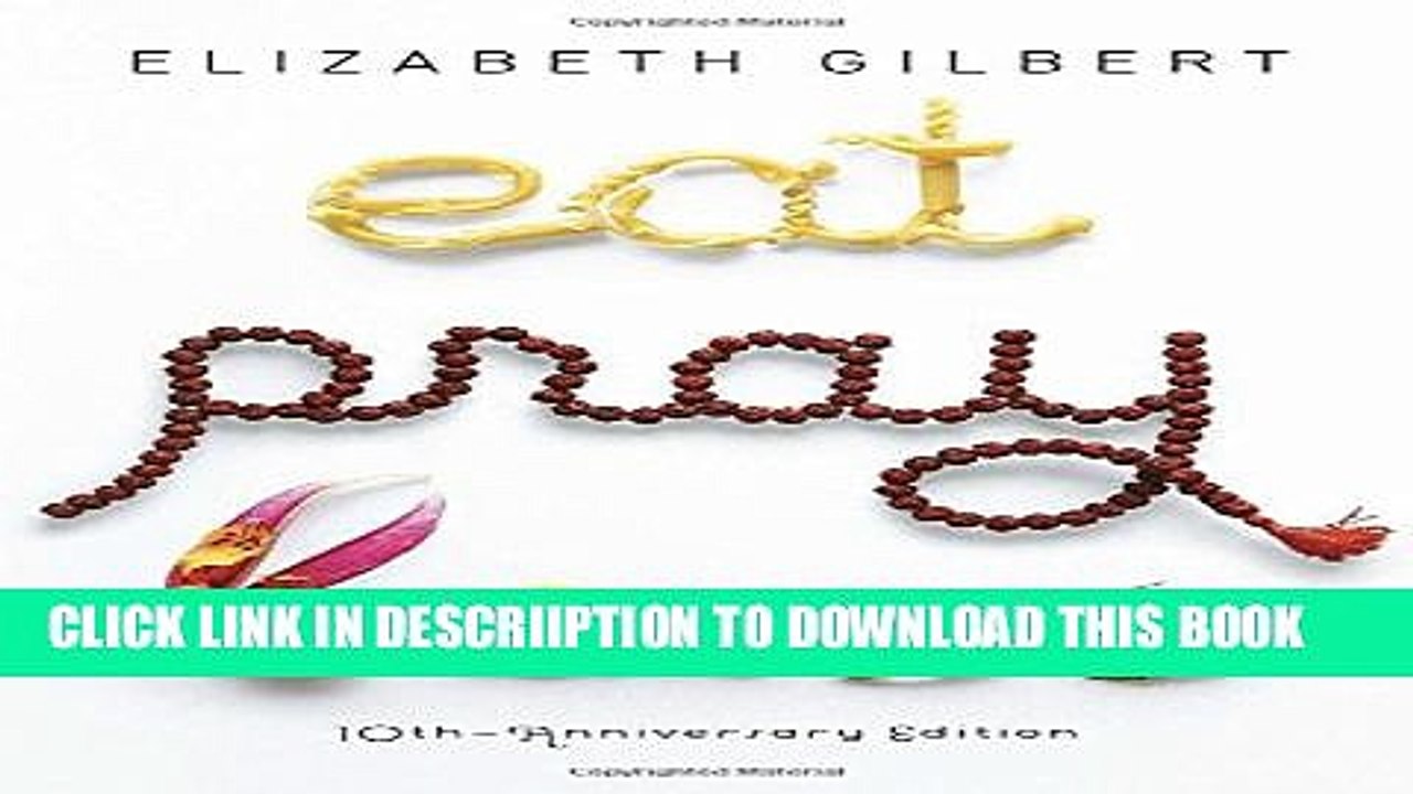 [PDF] Eat, Pray, Love: One Woman s Search for Everything Across Italy, India and Indonesia by