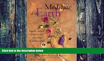 Big Deals  Medicine of the Earth: Legends, Recipes, Remedies, and Cultivation of Healing Plants