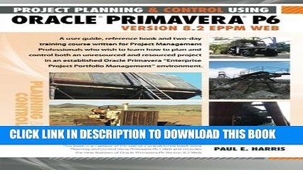 [PDF] Project Planning and Control Using Oracle Primavera P6 Version 8.2 EPPM Web Full Online