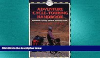 READ book  Adventure Cycle-Touring Handbook: A Worldwide Cycling Route   Planning Guide  FREE