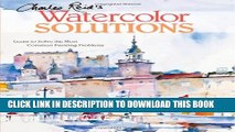 [PDF] Charles Reid s Watercolor Solutions: Learn To Solve The Most Common Painting Problems Full