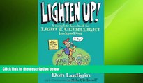 READ book  Lighten Up!: A Complete Handbook For Light And Ultralight Backpacking (Falcon Guide)