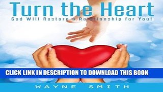 [PDF] Turn the Heart: God Will Restore a Relationship for You! Full Collection