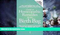 Big Deals  Guide to Homeopathic Remedies for the Birth Bag  Best Seller Books Most Wanted