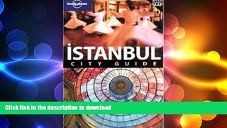 DOWNLOAD Lonely Planet Istanbul (City Guide) READ EBOOK