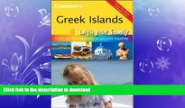 READ THE NEW BOOK Frommer s Greek Islands With Your Family: From Golden Beaches to Ancient Legends
