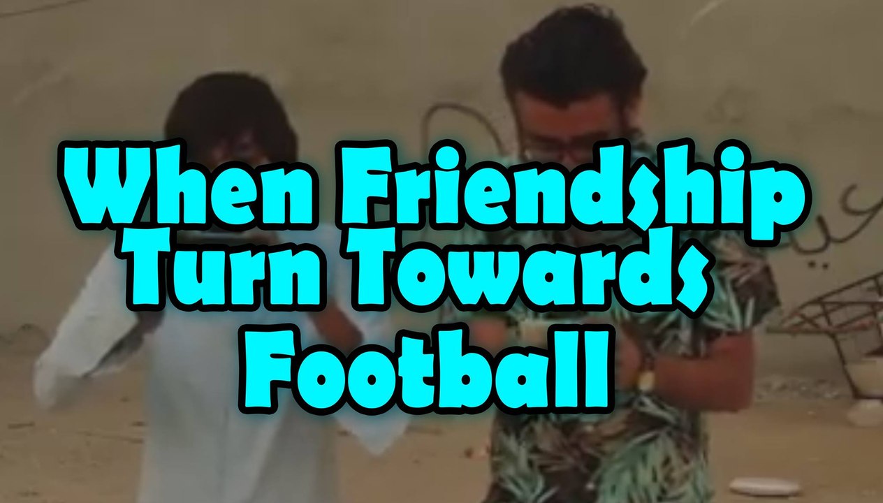 When Friendship Turn Towards Football