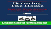 [New] Securing the Home: Keys for Home Security and Personal Protection Exclusive Full Ebook