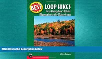 READ book  Best Loop Hikes: New Hampshire s White Mountains to the Maine Coast (Best Hikes) READ