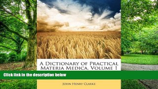Big Deals  A Dictionary of Practical Materia Medica, Volume 1  Best Seller Books Most Wanted