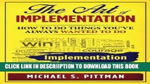 [New] The Art of Implementation: How to do things you ve always wanted to do Exclusive Full Ebook