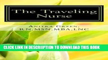 [New] The Traveling Nurse: What you need to know and what others are scared to tell you Exclusive