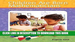 [PDF] Children are Born Mathematicians: Supporting Mathematical Development, Birth to Age 8