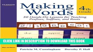 [PDF] Making Words Fourth Grade: 50 Hands-On Lessons for Teaching Prefixes, Suffixes, and Roots