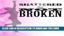 [New] Shattered But Not Broken Exclusive Online