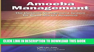 [PDF] Amoeba Management: The Dynamic Management System for Rapid Market Response [Full Ebook]