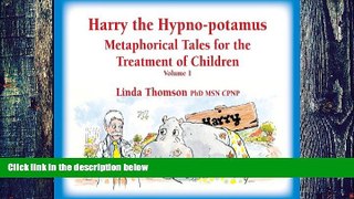 Big Deals  Harry the Hypno-potamus, Metaphorical Tales for the Treatment of Children, Volume 1