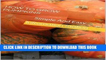 [New] How To Grow Pumpkins: Simple And Easy Exclusive Online