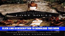 [PDF] The Collectors of Lost Souls: Turning Kuru Scientists into Whitemen Popular Online