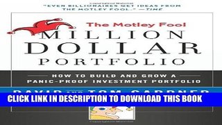 [PDF] The Motley Fool Million Dollar Portfolio: How to Build and Grow a Panic-Proof Investment