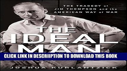 [PDF] The Ideal Man: The Tragedy of Jim Thompson and the American Way of War Popular Colection