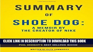 [PDF] Summary of Shoe Dog: by Phil Knight | Includes Analysis Full Online