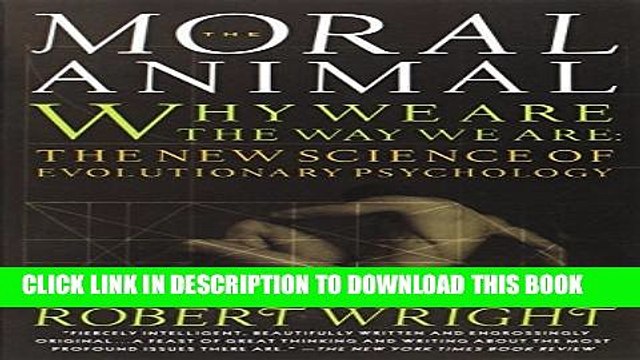 [PDF] The Moral Animal: Why We Are, the Way We Are: The New Science of Evolutionary Psychology