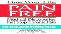 [PDF] Live Your Life Pain Free: Medical Discoveries That Stop Chornic Pain Full Online