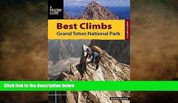 FREE PDF Best Climbs Grand Teton National Park (Best Climbs Series) DOWNLOAD ONLINE