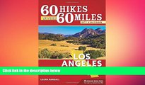 FREE PDF  60 Hikes Within 60 Miles: Los Angeles: Including Ventura and Orange Counties  FREE BOOOK