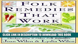 [PDF] Folk Remedies That Work: By Joan and Lydia Wilen, Authors of Chicken Soup   Other Folk