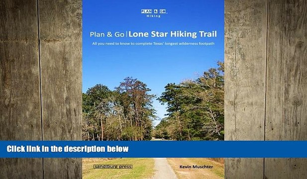 READ book Plan Go | Lone Star Hiking Trail: All you need to know to complete Texas longest