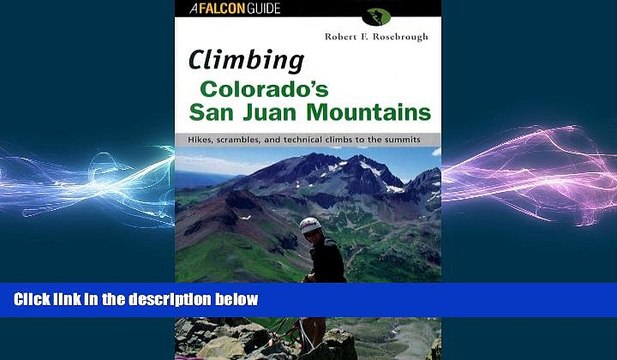 READ book Climbing Colorado s San Juan Mountains (Regional Rock Climbing Series) FREE BOOOK